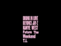 Beyonce  drunk in love remix ft kanye west jayz future the weeknd ti