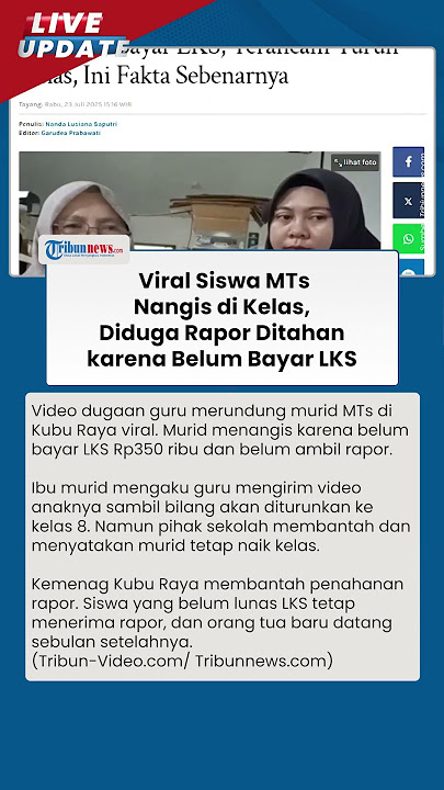 Viral! Murid MTs Menangis karena Belum Bayar LKS, Sekolah Bantah Tahan Rapor dan Turunkan Kelas