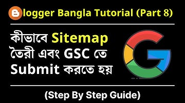 How to Generate and Submit Sitemap to Google Search Console | Blogger Bangla Tutorials 2025