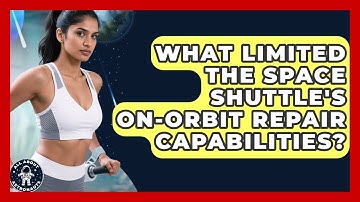 What Limited The Space Shuttle