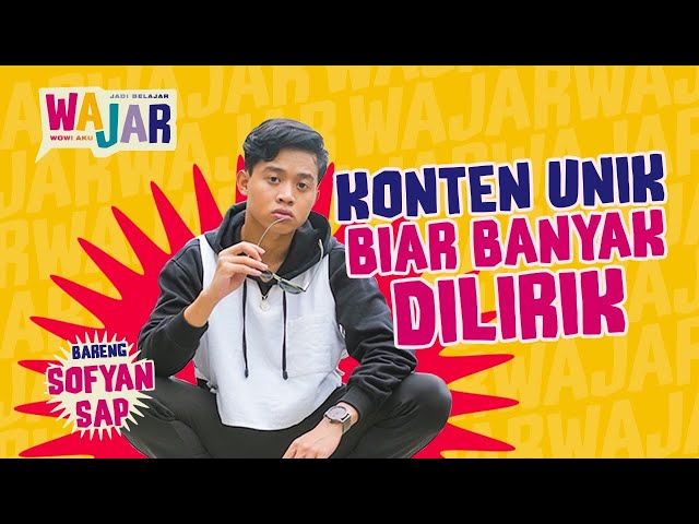 TIPS MEMBUAT KONTEN VIDEO YANG KREATIF ALA SOFYANSAP - WAJAR Ep. 21 class=