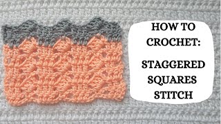 How To Crochet: Staggered Squares Stitch | Tutorial, DIY, Beginner Crochet, Unique Crochet Stitch 