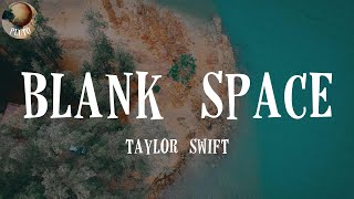 Taylor Swift  Blank Space (Lyrics) Got a long list of exlovers