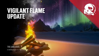 The Long Dark -- Vigilant Flame (Game Update)