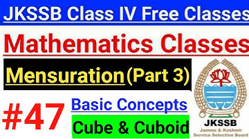 #47 Mensuration (Part 3) // Cube & Cuboid (3d) ~ JKSSB Math Basics - Class IV Preparation Classes 🔥🔥