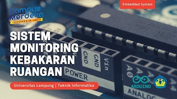 Sistem Monitoring Kebakaran Ruangan (Arduino) Kelompok 9 - Teknik Informatika Unila