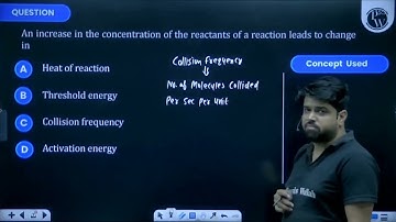 An increase in the concentration of the reactants of a reaction leads to change in ....