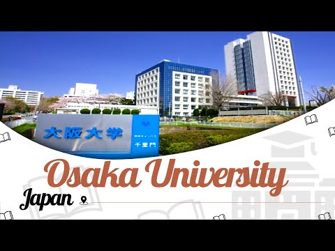 Osaka University, Japan | Campus Tour | Rankings | Courses | Fees | Scholarships | EasyShiksha.com