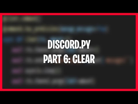Making a Discord bot with Discord.py | Part 6: Clear