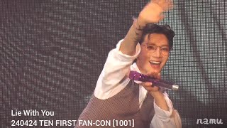 240424 TEN FIRST FAN-CON [1001]  ♪Lie With You♪ ＋ Ending