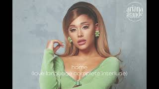 Ariana Grande - home (love language outro) - audio