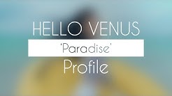 Hello Venus Profile | "Paradise"  - Durasi: 2:14. 