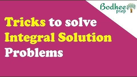 Tricks to solve Integral Solutions  Problems
