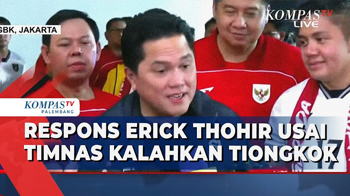 Kata Erick Thohir Ketum PSSi usai Timnas Indonesia Kalahkan Tiongkok