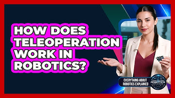 How Does Teleoperation Work In Robotics?