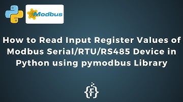 How to Read Input Register Values of Modbus Serial/RTU/RS485 Device in Python using pymodbus Library