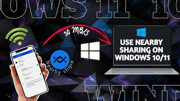 Nearby Share Windows 11 — Transfer Files Between Android to PC (2023)