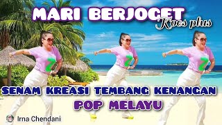 MARI BERJOGET - SENAM KREASI - TEMBANG KENANGAN - MARI BERNYANYI BERSAMA - KREASI Irna Chendani