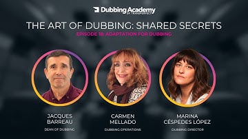 The Art of Dubbing: Shared Secrets | Episode 18 : Adaptation for Dubbing