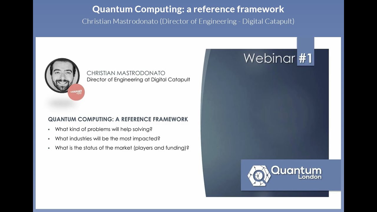 [Webinar] Quantum Computing reference framework: Christian Mastrodonato, Digital Catapult