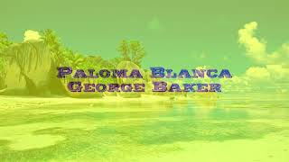 George Baker Selection - Paloma Blanca