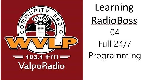 WVLP Learning RadioBoss 04 - Full 24 / 7 Programming
