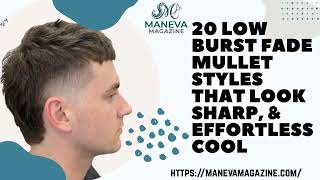 20+ Low Burst Fade Mullet Haircuts for Men – 8 Trending Styles + 12 More on Maneva Magazine