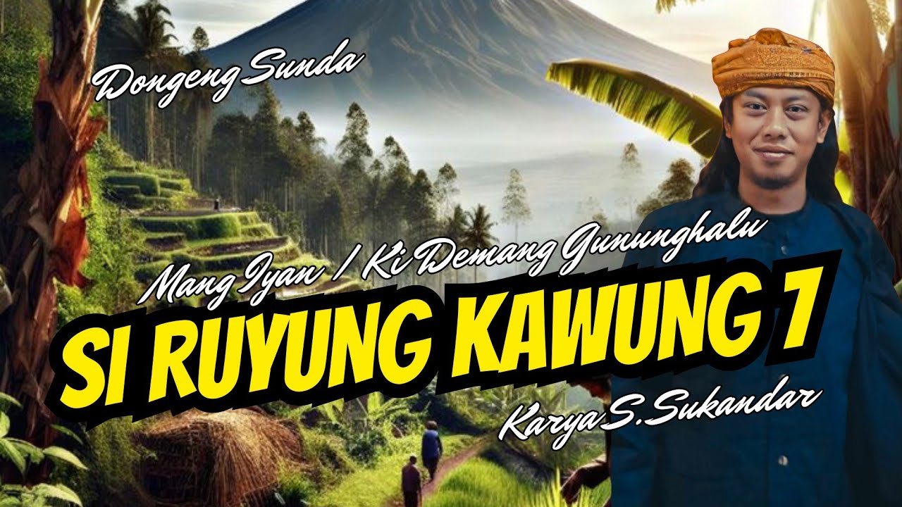 SI RUYUNG KAWUNG 7 | DONGENG MANG IYAN