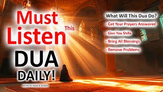 Dua to Get Prayer Answered, Dua For Best Shifa, Dua to Remove Problems, Blessings, Must Listen Daily