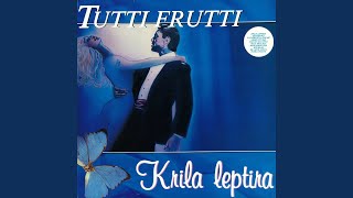 Zatvori Oči, Ljubi Me - Tutti Frutti