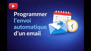 Programmez l'envoi automatique d'un email