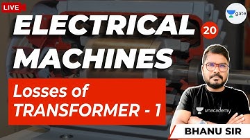 LOSSES OF TRANSFORMER (Part-1)  | Lec 20 | Electrical Machines | Bhanu Sir
