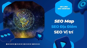 SEO Google Map là gì? Tại sao Marketing địa điểm lại quan trọng?