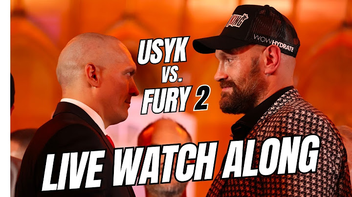 OLEKSANDR USYK vs. TYSON FURY 2: LIVE WATCH ALONG