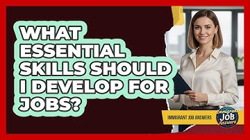 What Essential Skills Should I Develop For Jobs?