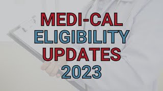 MediCal Eligibility Updates for 2023