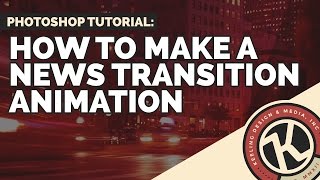How To Make A News Transition / Animation Piece In Photoshop