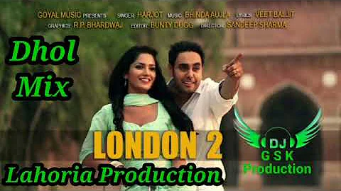 London 2 Harjot Dhol Mix ft Dj Guri by Lahoria Production New Punjabi Song 2022