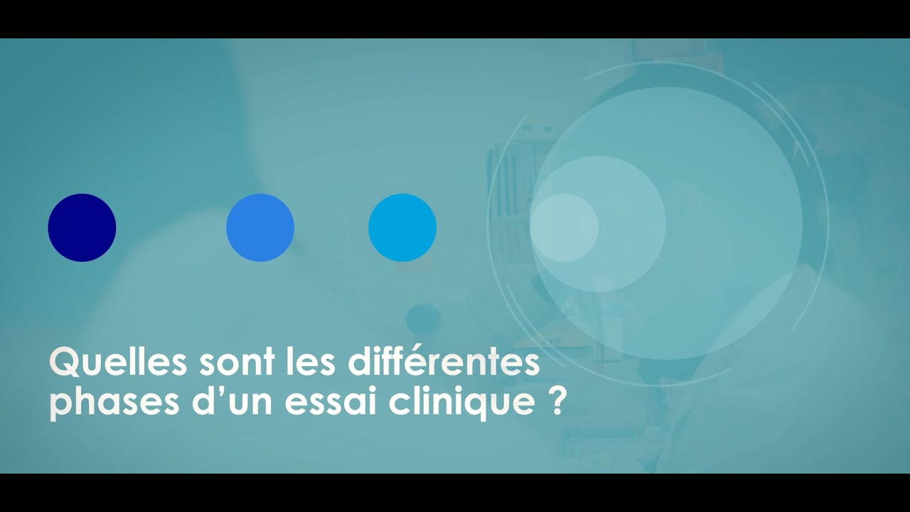 Episode 1 I Quelles sont les différentes phases d’un essai clinique ?