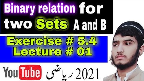 Binary relation of sets |  exercise # 5.4 | Question # 1 | class 10th | Mathematics