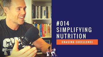 Simplifying Nutrition || Chasing Excellence with Ben Bergeron || Ep#014