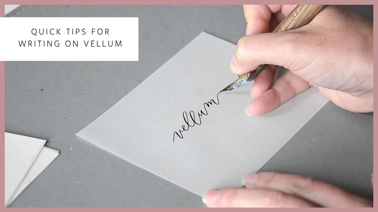 Quick Tips For Writing On Vellum YouTube Quick Tips For Writing On Vellum YouTube