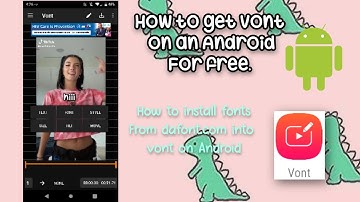 How to install vont on an Android.