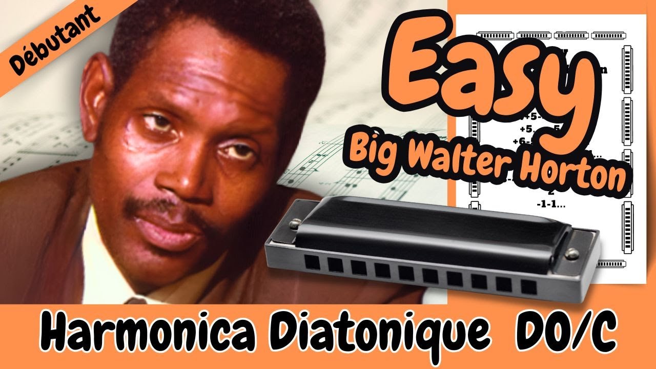 EASY BIG WALTER HORTON, tablature GRATUITE pour harmonica diatonique Do / C