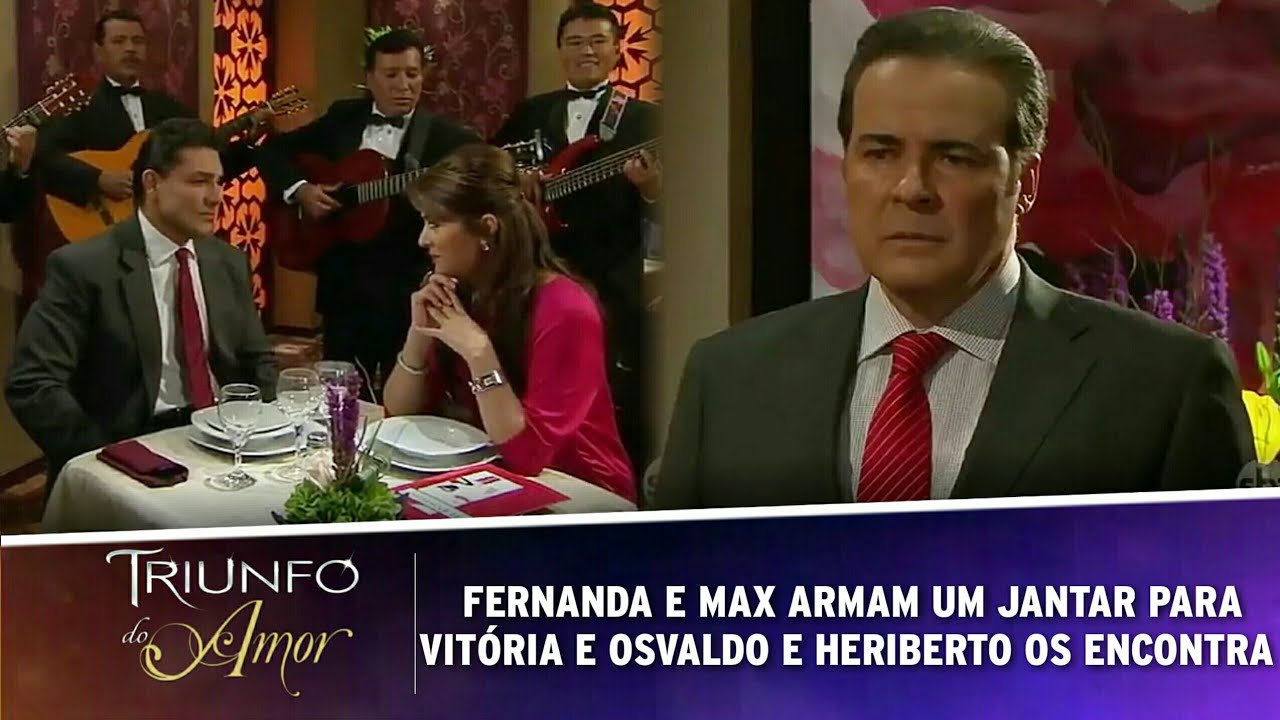 Triunfo do Amor - Fernanda e Max armam um encontro para Vitória e Osvaldo e Heriberto os vê juntos