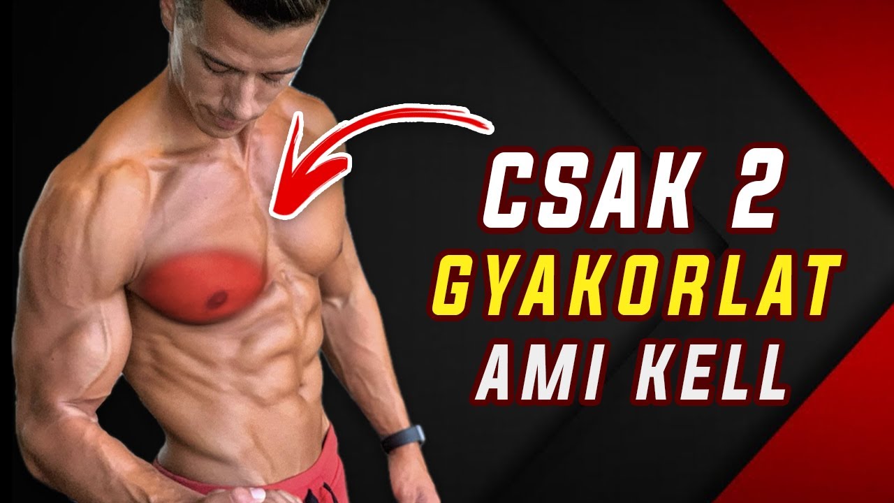 Ha nem csinálod EZT a 2 gyakorlatot, sosem lesz formás mellizmod (Konditerem nélkül)