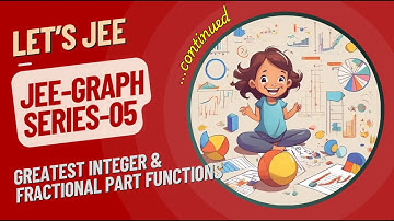 JEE Graph Series | Greatest Integer & Fractional Part Function continued... | learn with 9nid