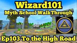 Wizard101 Myth Walkthrough ep103 To the High Road
