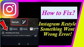 Fixed Instagram Restyle Something Went Wrong Problem on Android | 2026 Guide | Android Data Recovery