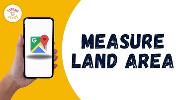 HOW TO MEASURE LAND AREA IN GOOGLE MAPS